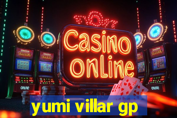 yumi villar gp